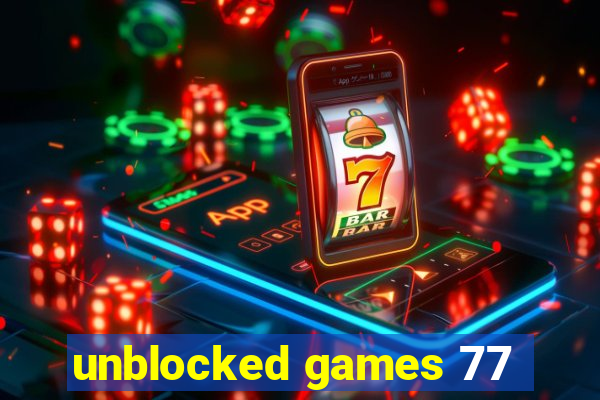 unblocked games 77